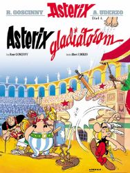 Asterix 4 - Asterix gladiátorem - René Goscinny - Dětský komiks Asterix a Obelix Asterix 4 - Asterix gladiátorem