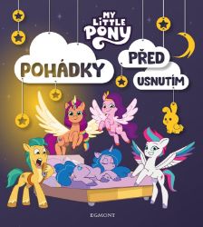 My Little Pony - Pohádky před usnutím - kolektiv autorů - Pohádky na dobrou noc pro děti My Little Pony - Pohádky před usnutím