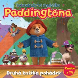 Dobrodružství medvídka Paddingtona - Druhá knížka pohádek - kolektiv autorů - Pohádky pro děti Dobrodružství medvídka Paddingtona - Druhá knížka pohádek