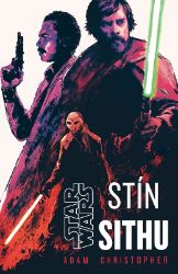 Star Wars - Stín Sithu - Adam Christopher - Sci-fi Star Wars - Stín Sithu