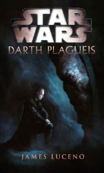 Star Wars - Darth Plagueis Star Wars - Darth Plagueis
