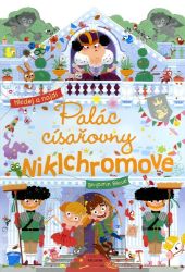 Palác císařovny Niklchromové - Benjamin Bécue - Leporela pro děti Palác císařovny Niklchromové