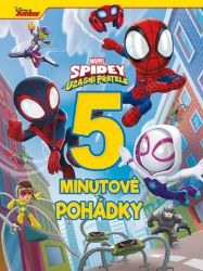 Marvel - Spidey a jeho úžasní přátelé - 5minutové pohádky - kolektiv autorů - Pohádky na dobrou noc pro děti Marvel - Spidey a jeho úžasní přátelé - 5minutové pohádky