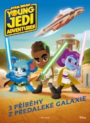 Star Wars - Dobrodružství mladých Jediů - Příběhy z předaleké galaxie - kolektiv autorů - Knihy pro první čtení Star Wars - Dobrodružství mladých Jediů - Příběhy z předaleké galaxie