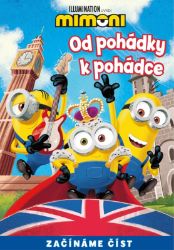Od pohádky k pohádce – Mimoni - Rachel Chlebowski - Knihy pro první čtení Od pohádky k pohádce – Mimoni
