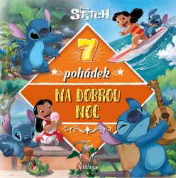 Stitch - 7 pohádek na dobrou noc - kolektiv autorů - Knihy pro první čtení Stitch - 7 pohádek na dobrou noc