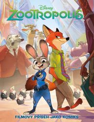 Zootropolis - Filmový příběh jako komiks - Alessandro Ferrari - Komiksy pro děti Zootropolis - Filmový příběh jako komiks