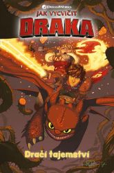 Jak vycvičit draka - Dračí tajemství - Dean Deblois,Richard Ashley Hamilton - Komiksy pro děti Jak vycvičit draka - Dračí tajemství