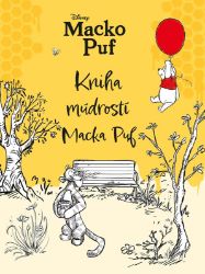 Macko Puf - Kniha múdrostí Macka Puf Macko Puf - Kniha múdrostí Macka Puf