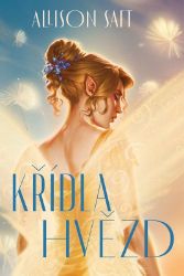 Křídla hvězd - Allison Saft - Young Adult Křídla hvězd