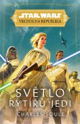 Star Wars - Vrcholná Republika - Světlo rytířů Jedi Star Wars - Vrcholná Republika - Světlo rytířů Jedi