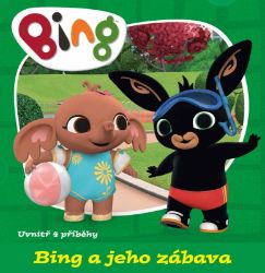 Bing a jeho zábava - kolektiv autorů - Knihy pro první čtení Bing a jeho zábava