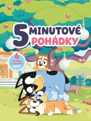 Bluey – 5minutové pohádky - kolektiv autorů - Pohádky pro děti Bluey – 5minutové pohádky
