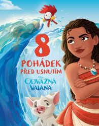 Odvážná Vaiana - 8 pohádek před usnutím Odvážná Vaiana - 8 pohádek před usnutím