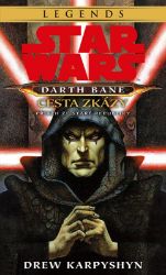 Star Wars - Darth Bane 1. Cesta zkázy