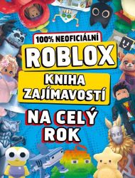 Roblox 100% neoficiální - Kniha zajímavostí na celý rok - neuveden - Populárně naučná literatura pro děti Roblox 100% neoficiální - Kniha zajímavostí na celý rok