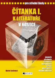 Čítanka I. k Literatuře v kostce pro SŠ - Marie Sochrová - Literatura, čítanky Čítanka I. k Literatuře v kostce pro SŠ