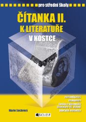 Čítanka II. k Literatuře v kostce pro SŠ - Marie Sochrová - Literatura, čítanky Čítanka II. k Literatuře v kostce pro SŠ