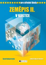 Zeměpis II. v kostce pro SŠ - Karel Kašparovský,Pavel Kantorek - Maturita v kostce Zeměpis II. v kostce pro SŠ
