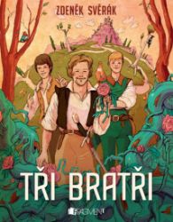 Zdeněk Svěrák – Tři bratři Zdeněk Svěrák – Tři bratři