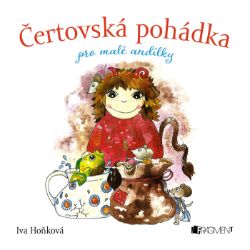 Čertovská pohádka pro malé andílky - Iva Hoňková - Pohádky pro děti Čertovská pohádka pro malé andílky