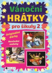 Vánoční hrátky pro šikuly 2 - Lenka Bucharová,kolektiv autorů,Kryštof Zim,Dagmar Krůšková - Populárně naučná literatura pro děti Vánoční hrátky pro šikuly 2