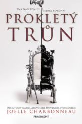 Prokletý trůn - Joelle Charbonneau - Young Adult Prokletý trůn