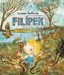 Filípek - Zuzana Štelbaská - Pohádky pro děti Filípek
