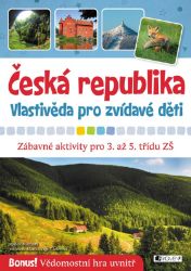 Česká republika – Vlastivěda pro zvídavé děti - Radek Machatý - Vlastivěda pro ZŠ Česká republika – Vlastivěda pro zvídavé děti
