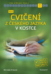 Nová cvičení z českého jazyka v kostce pro SŠ - Michaela Mrázová - Český jazyk, gramatika Nová cvičení z českého jazyka v kostce pro SŠ