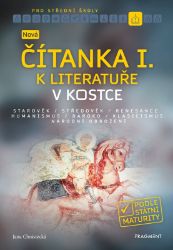 Nová čítanka I. k Literatuře v kostce pro SŠ - Jana Mrózková - Literatura, čítanky Nová čítanka I. k Literatuře v kostce pro SŠ