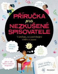 Příručka pro nezkušené spisovatele - Megan Cullis,Katie Daynes - Příručky a návody pro děti Příručka pro nezkušené spisovatele