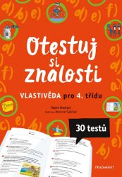 Otestuj si znalosti – Vlastivěda pro 4. třídu - Radek Machatý - Vlastivěda pro 4. třídu Otestuj si znalosti – Vlastivěda pro 4. třídu