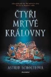 Čtyři mrtvé královny - Astrid Scholte - Young Adult Čtyři mrtvé královny