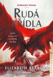 Království lotosu – Rudá křídla - Elizabeth Bear - Dobrodružné knihy pro děti Království lotosu – Rudá křídla