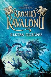 Kroniky Kavalonu - Kletba oceánu - Kim Forester - Fantasy Kroniky Kavalonu - Kletba oceánu