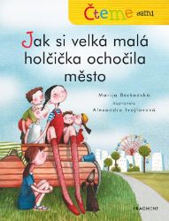 Čteme sami – Jak si velká malá holčička ochočila město - Marija Beršadskaja - Pohádky pro děti Čteme sami – Jak si velká malá holčička ochočila město