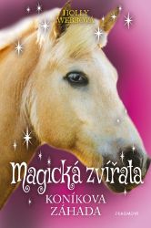 Magická zvířata – Koníkova záhada - Holly Webb - Knihy o koních pro dívky Magická zvířata – Koníkova záhada