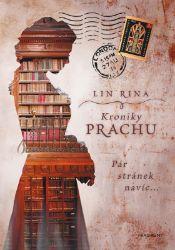 Kroniky prachu - Pár stránek navíc... - Lin Rina - Young Adult Kroniky prachu - Pár stránek navíc...