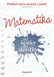 Matematika od šestky do devítky Matematika od šestky do devítky