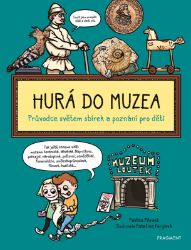 Hurá do muzea - Pavlína Pitrová - Dětské Hurá do muzea
