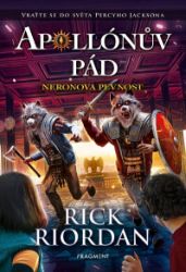 Apollónův pád - Neronova pevnost - Rick Riordan - Knihy Percy Jackson Apollónův pád - Neronova pevnost
