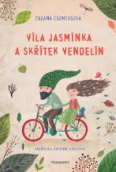 Víla Jasmínka a skřítek Vendelín - Zuzana Csontosová - Pohádky pro děti Víla Jasmínka a skřítek Vendelín