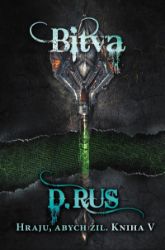 Hraju, abych žil 5 – Bitva - Dmitrij Rus - Young Adult Hraju, abych žil 5 – Bitva