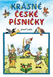 Krásné české písničky – Josef Lada - Josef Lada - Zpěvníky a akordy Krásné české písničky – Josef Lada