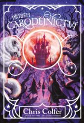 Příběh čarodějnictví - Chris Colfer - Fantasy knihy pro děti Příběh čarodějnictví
