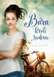 Bára krotí rodinu - Milena Durková - Knihy pro dívky Bára krotí rodinu