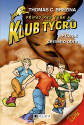Klub Tygrů - Přízrak černého obra - Thomas Brezina - Detektivky pro děti Klub Tygrů - Přízrak černého obra