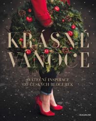 Krásné Vánoce - Michaela Kramolišová,Lucie Baštová,Monika Menky,Svatava Vašková,Jana Vašáková,Jana Krátká,Kristina Lund - Výroba dekorací Krásné Vánoce