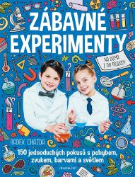 Zábavné experimenty - Radek Chajda - Kreativní knihy pro děti Zábavné experimenty